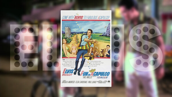 Elvis Fun In Acapulco 1963